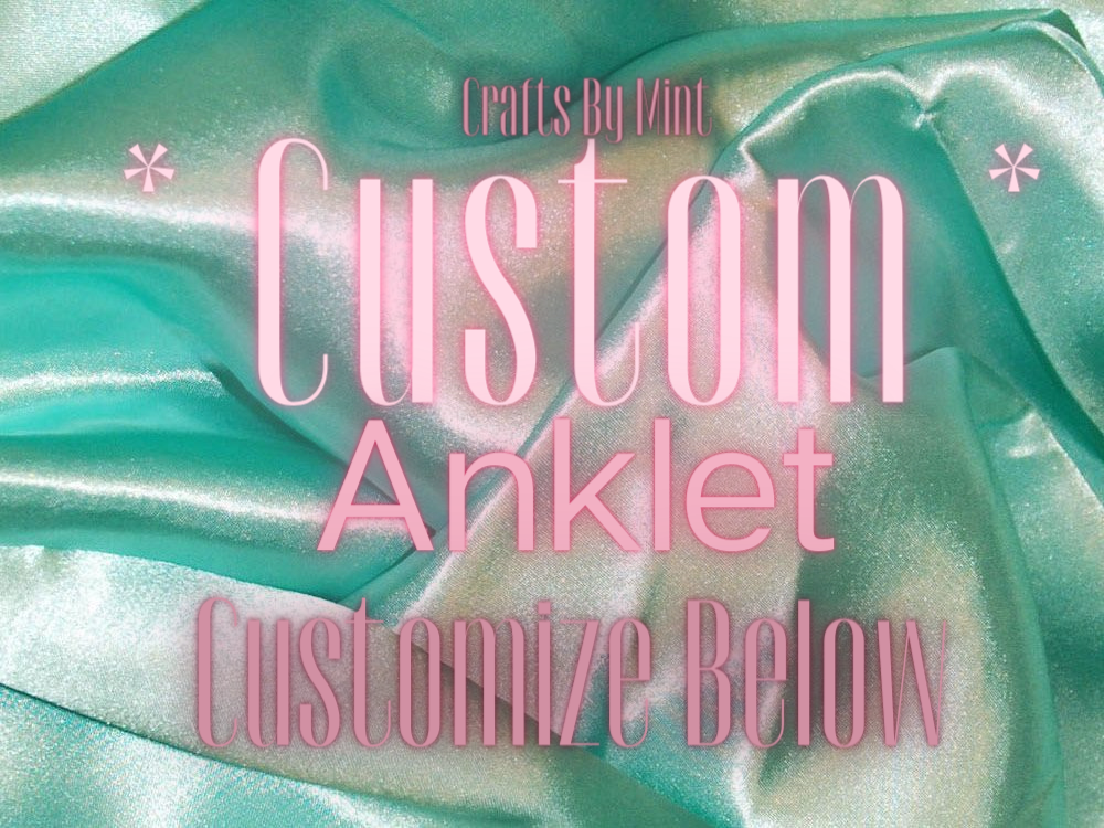 Custom Anklet